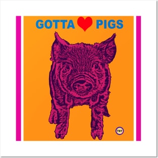 Gotta Love Pigs Posters and Art